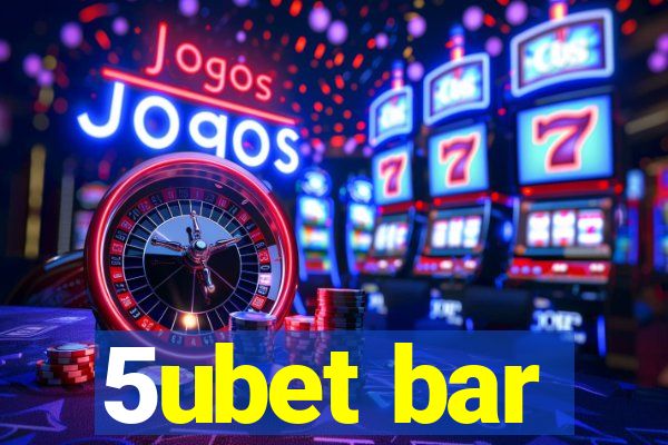 5ubet bar